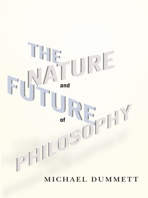 cover image of The Nature and Future of Philosophy
